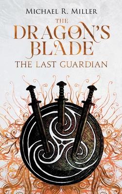 The Dragon's Blade: The Last Guardian