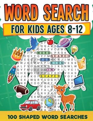 Word Search For Kids Ages 8-12 100 Fun Shaped Word Search Puzzles Childrens Activity Book Advanced Level Puzzles Search and Find to Improve Vocabulary