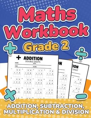 Maths Grade 2 Addition, Subtraction, Multiplication and Division Over 100 Timed Math Test Drills 2nd Grade Maths Activity Book Daily Practice Large Pr