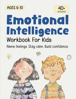 Emotional Intelligence for Kids Workbook: Understanding Feelings, Self-Regulation and Mindfulness Subscription
