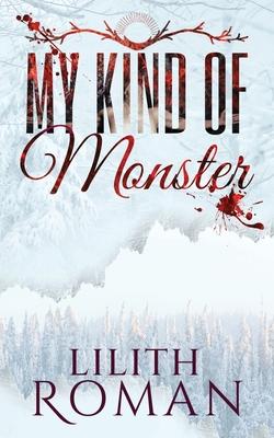 My Kind of Monster: a Dark Romance