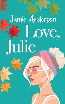 Love, Julie: A Poignant and Humorous Romance