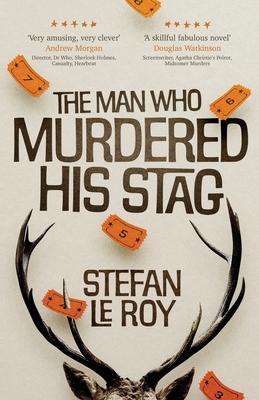 The Man Who Murdered His Stag: A British Mystery Crime Novel with Lighthearted Humour and Page-turning Intrigue