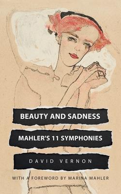 Beauty and Sadness: Mahler's 11 Symphonies