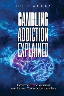 Gambling Addiction Explained: How to Stop Gambling and Regain Control of Your Life Subscription
