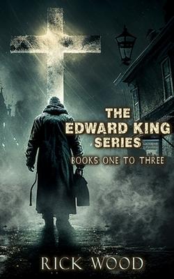 The Edward King Series Books 1-3