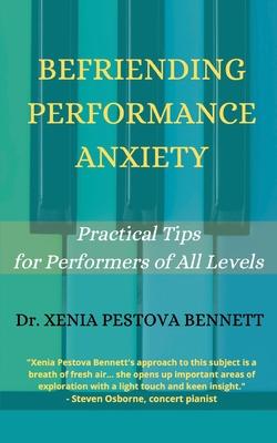 Befriending Performance Anxiety: Practical Tips for Performers of All Levels