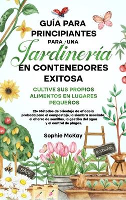 Gua Para Principiantes Para Una Jardinera en Contenedores Exitosa