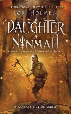 Daughter of Ninmah: Book 2 of The Ancestors Saga, A Fantasy Fiction Series