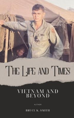The Life and Times of Bruce Smith: Vietnam and Beyond