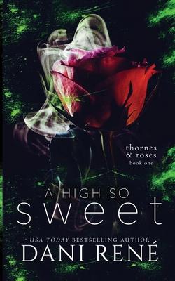 A High so Sweet (Thornes & Roses Series Book Two): Limited Edition