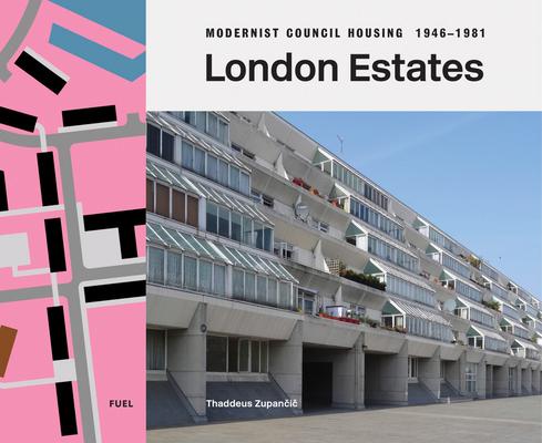 London Estates: Modernist Council Housing 1946-1981