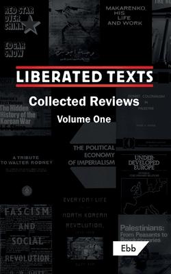 Liberated Texts, Collected Reviews: Volume One