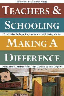 Teachers and Schooling Making A Difference: Productive pedagogies, assessment and performance