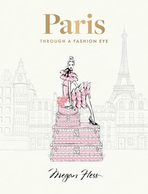 Paris: Through a Fashion Eye: Special Edition