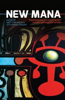 New Mana: Transformations of a Classic Concept in Pacific Languages and Cultures Subscription