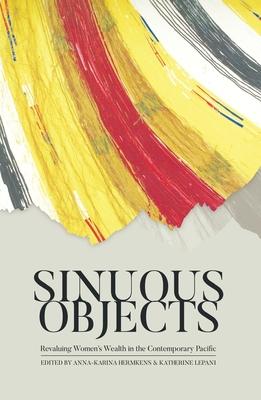 Sinuous Objects: Revaluing Women's Wealth in the Contemporary Pacific Subscription