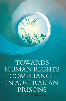 Towards Human Rights Compliance in Australian Prisons Subscription