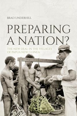 Preparing a Nation?: The New Deal in the Villages of Papua New Guinea