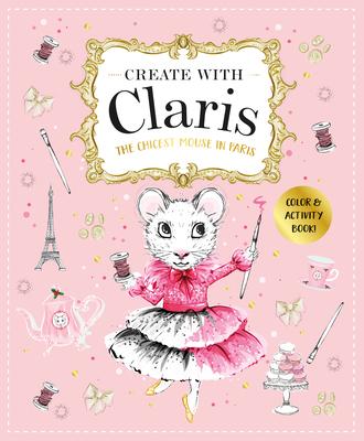 Claris: A Trs Chic Activity Book: Claris: The Chicest Mouse in Paris