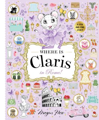 Where Is Claris in Rome!: Claris: A Look-And-Find Story!