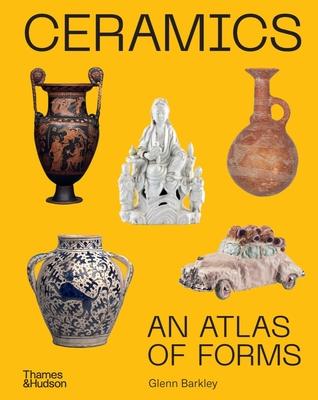 Ceramics: An Atlas of Forms