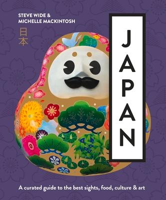 Japan: A Curated Guide to the Best Areas, Food, Culture & Art