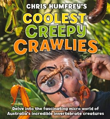 Coolest Creepy Crawlies: Delve Into the Fascination Micro World of Australia's Incredible Invertebrate Creatures