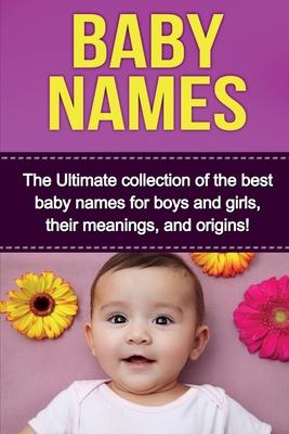 Baby Names: The Ultimate collection of the best baby names for boys and girls, their meanings, and origins! Subscription