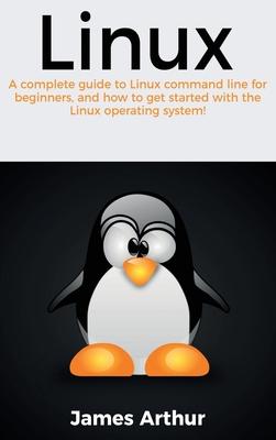 Linux: A complete guide to Linux command line for beginners, and how to get started with the Linux operating system! Subscription