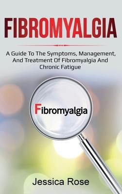 Fibromyalgia: A Guide to the Symptoms, Management, and Treatment of Fibromyalgia and Chronic Fatigue Subscription