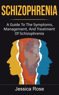 Schizophrenia: A Guide to the Symptoms, Management, and Treatment of Schizophrenia Subscription