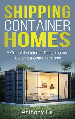 Shipping Container Homes: A complete guide to designing and building a container home Subscription