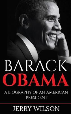 Barack Obama: A Biography of an American President