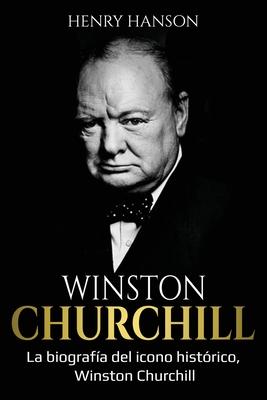 Winston Churchill: La biografa del icono histrico, Winston Churchill