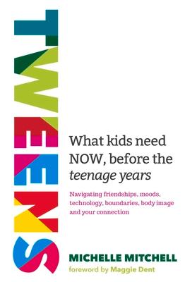 Tweens: What Kids Need Now, Before the Teenage Years