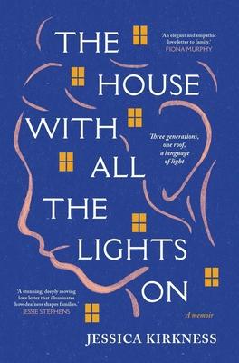 The House with All the Lights on: Three Generations, One Roof, a Language of Light