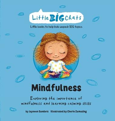 Mindfulness: Exploring the importance of mindfulness and learning calming skills