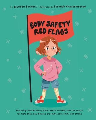 Body Safety Red Flags: Educating children about body safety, consent, and the subtle red flags that may indicate grooming, both online and of