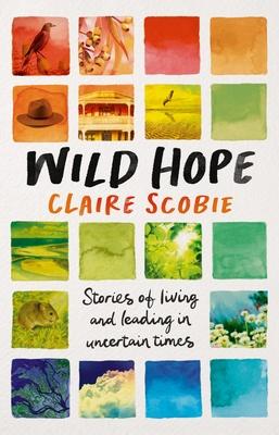 Wild Hope: Stories of living and leading in uncertain times Subscription