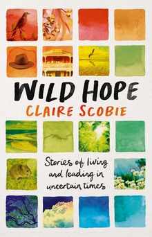 Wild Hope: Stories of living and leading in uncertain times