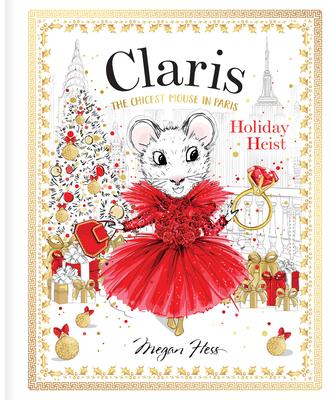 Claris: Holiday Heist: Claris: The Chicest Mouse in Paris