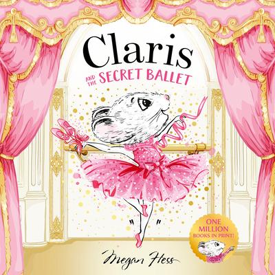 Claris and the Secret Ballet: A Claris Storybook Subscription