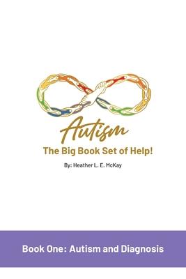 Autism: The Big Book Set of Help: Book One: Autism and Diagnosis