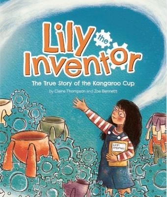 Lily the Inventor: The True Story of the Kangaroo Cup