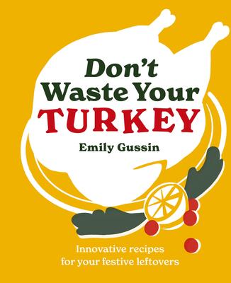 Don't Waste Your Turkey: Innovative Recipes for Your Festive Leftovers