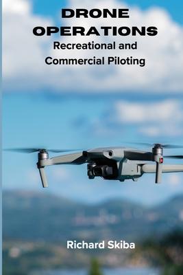 Drone Operations: Recreational and Commercial Piloting