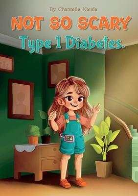 Not So Scary: Type 1 Diabetes