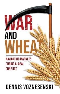 War and Wheat: Navigating markets during global conflict