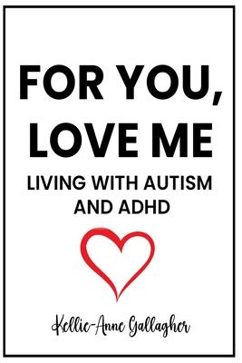 For You, Love Me: Living with Autism and ADHD